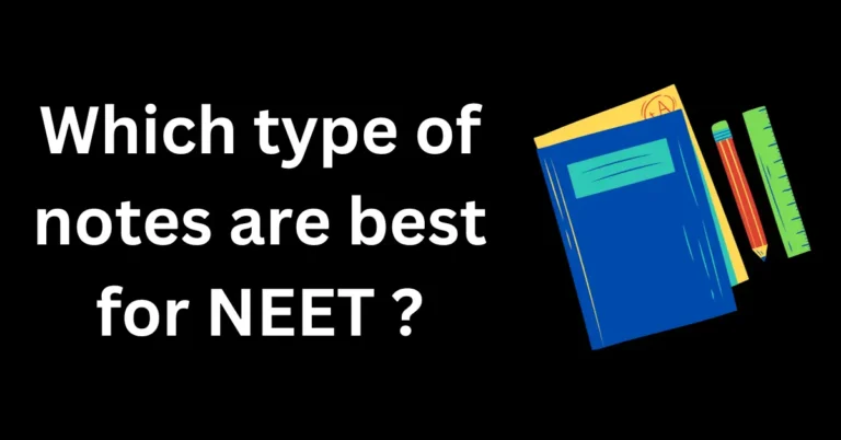 Which type of notes are best for NEET