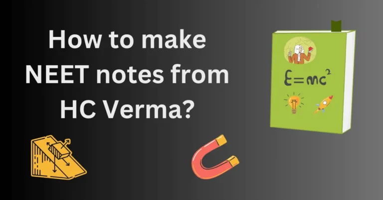 how to make NEET notes from HC Verma